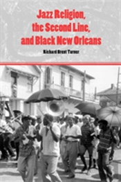 Jazz Religion, The Second Line, And Black New Orleans