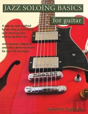 Jazz Soloing Basics For Guitar: A Step-B