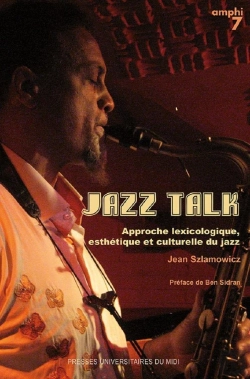 Bertrand.pt - Jazz Talk ; Approche Lexicologique, Esthetique Et Culturelle Du Jazz