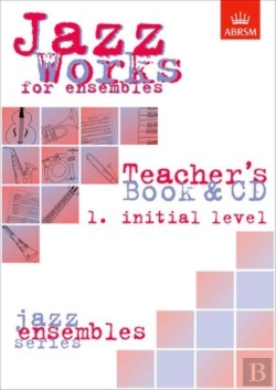 Bertrand.pt - Jazz Works For Ensembles, 1. Initial Level (Teacher'S Book & Cd)