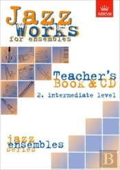 Jazz Works For Ensembles, 2. Intermediate Level (Teacher'S Book & Cd)