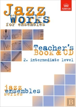 Bertrand.pt - Jazz Works For Ensembles, 2. Intermediate Level (Teacher'S Book & Cd)