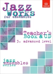 Jazz Works For Ensembles, 3. Advanced Level (Teacher'S Book & Cd)