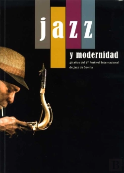 Bertrand.pt - Jazz Y Modernidad. 40 Años Del 1er Festival Internacional De Jazz