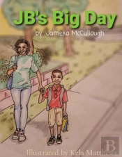 Jb'S Big Day: Illustrated By Kela Matthe