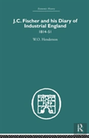 J.C. Fischer And His Diary Of Industrial England