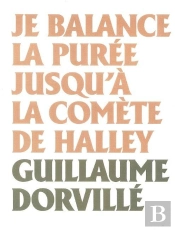 Je Balance La Purée Jusqu'À La Comète De Halley