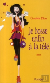 Je Bosse Enfin À La Télé