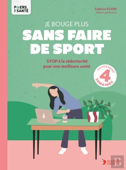 Bertrand.pt - Je Bouge Plus Sans Faire De Sport : Stop À La Sédentarité Pour Une Meilleure Santé