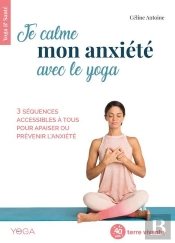 Je Calme Mon Anxiete Avec Le Yoga