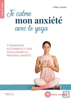 Bertrand.pt - Je Calme Mon Anxiete Avec Le Yoga