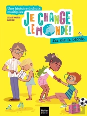 Je Change Le Monde ! La Vie À L'École