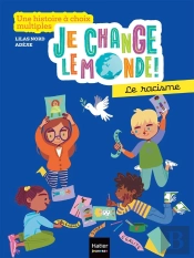 Je Change Le Monde ! Le Racisme
