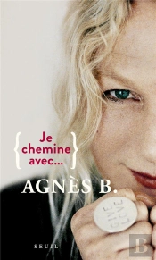 Je Chemine Avec Agnès B.
