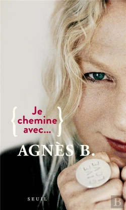 Bertrand.pt - Je Chemine Avec Agnès B.