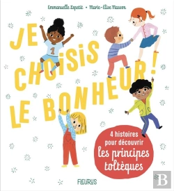 Bertrand.pt - Je Choisis Le Bonheur ! 4 Histoires Pour Decouvrir Les Principes Tolteques
