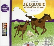 Je Colorie Comme Un Grand ; Les Chevaux