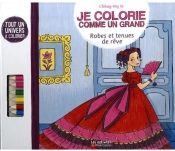 Je Colorie Comme Un Grand Les Robes Et Tenues De Rêve