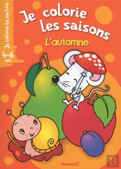 Bertrand.pt - Je Colorie La Nature Je Colorie Les Saisons L'Automne (4-6 Ans) (Souris Blanche)
