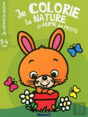 Je Colorie La Nature La Ferme Des Petits (2-4 Ans) (Visuel Z) - Tome 4b