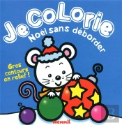 Je Colorie Noel Sans Deborder (Souris Blanche)