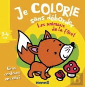 Je Colorie Sans Deborder (2-4 Ans) Les Animaux De La Foret Tome 21