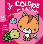 Je Colorie Sans Deborder (2-4 Ans) Les Animaux - Tome 35