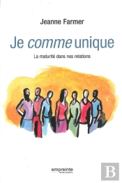 Je Comme Unique ; La Maturité Dans Nos Relations