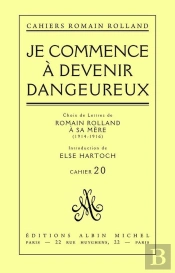 Je Commence A Devenir Dangereux - Choix De Lettres De Romain Rolland A Sa Mere (1914-1916), Cahier N