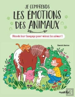 Bertrand.pt - Je Comprends Les Émotions Des Animaux : Décode Leur Langage Pour Mieux Les Aimer !