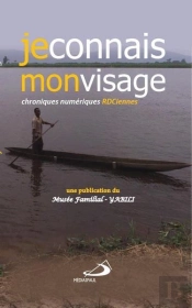 Je Connais Mon Visage: Chroniques Numeriques Rd Congo
