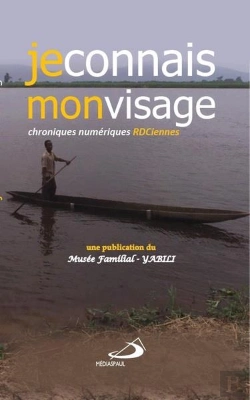 Bertrand.pt - Je Connais Mon Visage: Chroniques Numeriques Rd Congo