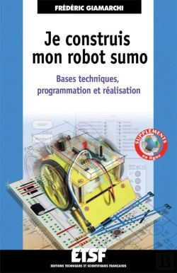 Bertrand.pt - Je Construis Mon Robot Sumo ; Bases Techniques, Programmation Et Réalisation
