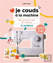 Je Couds À La Machine : Mes Premiers Pas En Couture Avec 10 Modèles