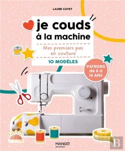 Bertrand.pt - Je Couds À La Machine : Mes Premiers Pas En Couture Avec 10 Modèles
