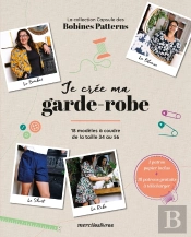 Je Cree Ma Garde-Robe - La Collection Capsule Par Les Bobines Patterns