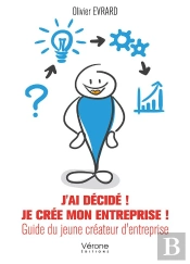 Je Cree Mon Entreprise ! - Guide Du Jeune Createur D'Entreprise