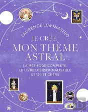 Je Crée Mon Thème Astral : La Méthode Complète, Le Livret Personnalisable Et 120 Stickers