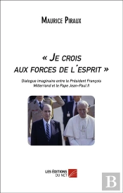 « Je Crois Aux Forces De L'Esprit »