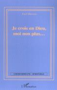Je Crois En Dieu Moi Non Plus