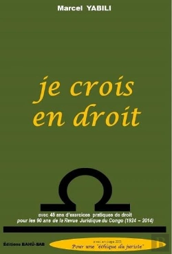 Bertrand.pt - Je Crois En Droit, 45 Ans D' Exercices Pratiques De Droit Au Quotidien En Rd Congo