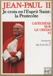 Je Crois En L'Esprit Saint ; La Pentecote