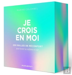 Bertrand.pt - Je Crois En Moi : 200 Bulles De Réconfort Pour Booster Sa Confiance Et Oser