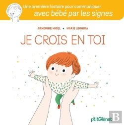 Bertrand.pt - Je Crois En Toi ; Une Première Histoire Pour Communiquer Avec Bébé Par Les Signes