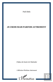 Je Crois Mais Parfois Autrement