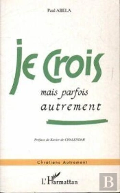 Je Crois Mais Parfois Autrement
