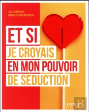Je Croyais En Mon Pouvoir De Seduction