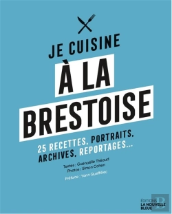 Bertrand.pt - Je Cuisine À La Brestoise : 25 Recettes, Portraits, Archives, Reportages...