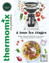 Je Cuisine À Tous Les Étages : Bol Bien Rempli, Panier Cuisson En Action, Varoma Garni : Faites Cuire Tout Votre Repas En Une Seule Fois !
