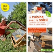 Je Cuisine Avec Le Soleil ; Construire Son Cuiseur Solaire Et Savoir L'Utiliser